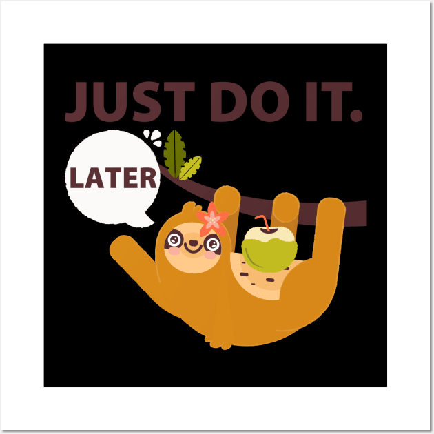 Just do it later Wall Art by Kencur